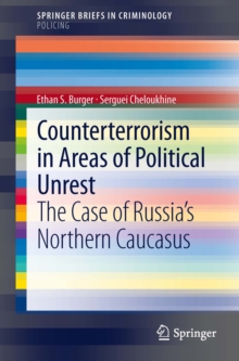 Image for Counterterrorism in areas of political unrest: the case of Russia's northern caucasus