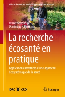 Image for La Recherche Ecosante en pratique: Applications novatrices d'une approche ecosystemique de la sante