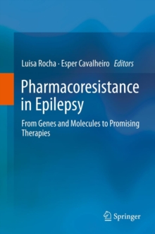Image for Pharmacoresistance in Epilepsy : From Genes and Molecules to Promising Therapies