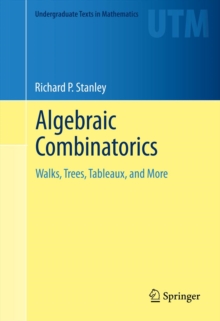 Image for Algebraic combinatorics: walks, trees, tableaux, and more