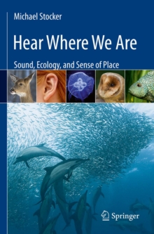 Image for Hear where we are: sound, ecology, and sense of place