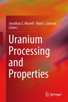 Image for Uranium Processing and Properties