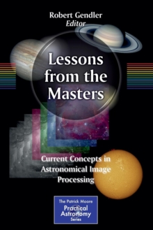 Image for Lessons from the Masters : Current Concepts in Astronomical Image Processing