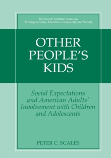 Image for Other People's Kids: Social Expectations and American Adults? Involvement with Children and Adolescents