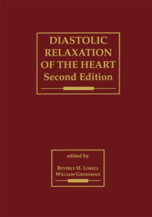 Image for Diastolic Relaxation of the Heart: The Biology of Diastole in Health and Disease