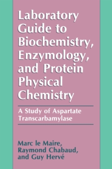 Image for Laboratory Guide to Biochemistry, Enzymology, and Protein Physical Chemistry: A Study of Aspartate Transcarbamylase