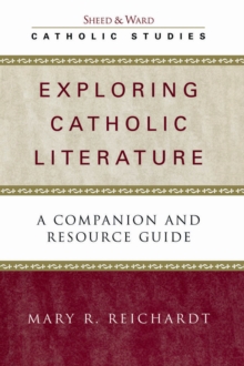 Image for Exploring Catholic literature: a companion and resource guide