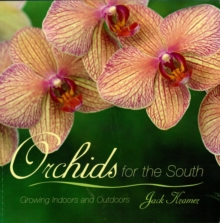 Image for Orchids for the South: Growing Indoors and Outdoors