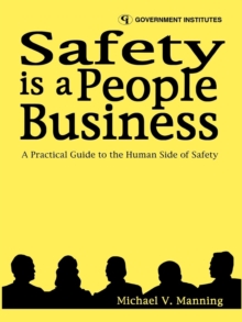 Image for Safety is a people business: a practical guide to the human side of safety