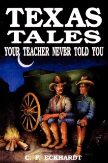 Image for Texas tales your teacher never told you
