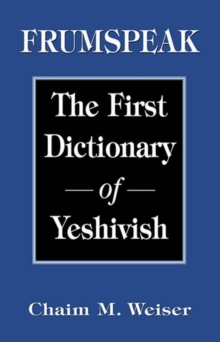 Image for Frumspeak: the first dictionary of Yeshivish