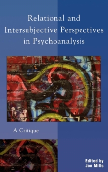 Image for Relational and intersubjective perspectives in psychoanalysis: a critique