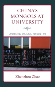 Image for China's Mongols at University: contesting cultural recognition