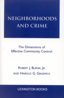 Image for Neighborhoods and Crime: The Dimensions of Effective Community Control