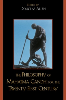 Image for The Philosophy of Mahatma Gandhi for the Twenty-First Century