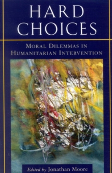Image for Hard choices: moral dilemmas in humanitarian intervention
