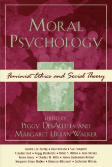 Image for Moral Psychology: Feminist Ethics and Social Theory