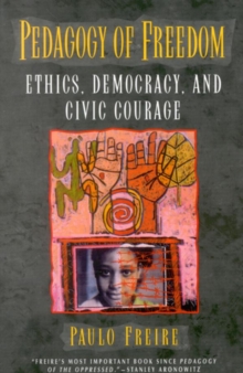 Image for Pedagogy of Freedom: Ethics, Democracy, and Civic Courage