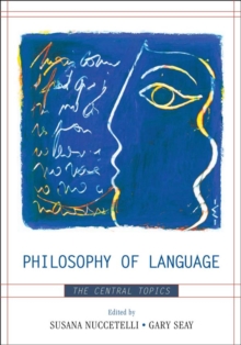Image for Philosophy of Language: The Central Topics