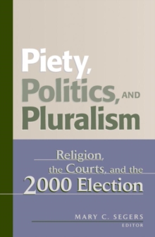 Image for Piety, politics, and pluralism: religion, the courts, and the 2000 election