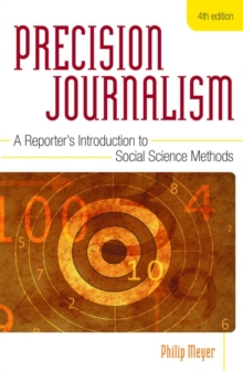 Image for Precision Journalism: A Reporter's Introduction to Social Science Methods
