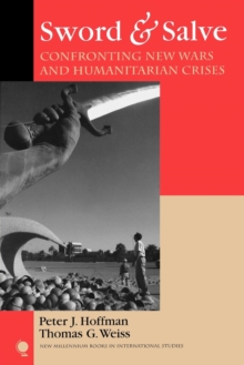 Image for Sword and salve: confronting new wars and humanitarian crises