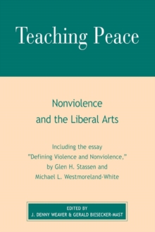 Image for Teaching peace: nonviolence and the liberal arts