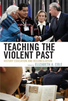 Image for Teaching the Violent Past: History Education and Reconciliation