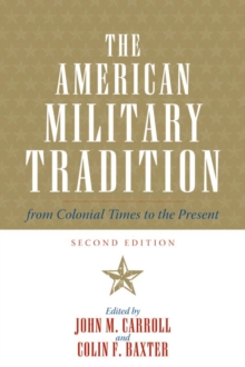 Image for The American Military Tradition: From Colonial Times to the Present