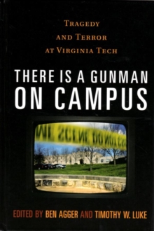 Image for There is a Gunman on Campus: Tragedy and Terror at Virginia Tech