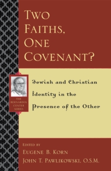 Image for Two Faiths, One Covenant?: Jewish and Christian Identity in the Presence of the Other