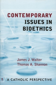 Image for Contemporary Issues in Bioethics: A Catholic Perspective