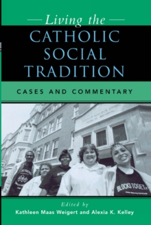 Image for Living the Catholic Social Tradition: Cases and Commentary