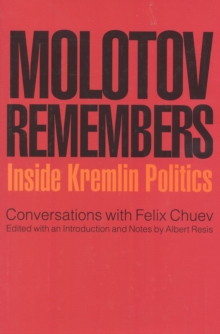 Image for Molotov remembers: inside Kremlin politics : conversations with Felix Chuev