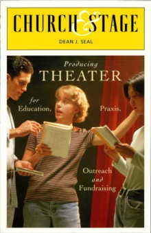 Image for Church & stage: producing theatre for education, praxis, outreach, and fundraising