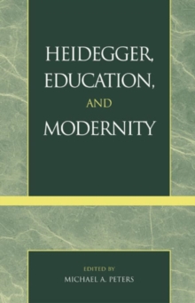 Image for Heidegger, education, and modernity