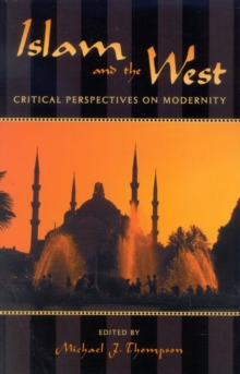 Image for Islam and the West: critical perspectives on modernity