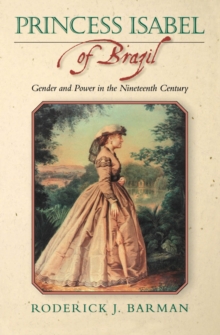 Image for Princess Isabel of Brazil: gender and power in the nineteenth century