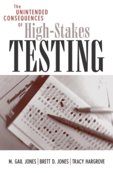 Image for The Unintended Consequences of High-Stakes Testing