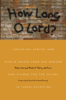 Image for How long O Lord?: voices from the ground and visions for the future in Israel/Palestine