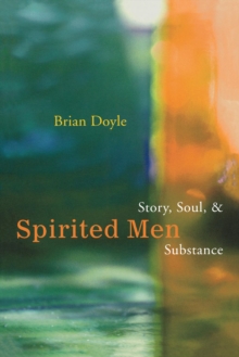 Image for Spirited men: story, soul & substance