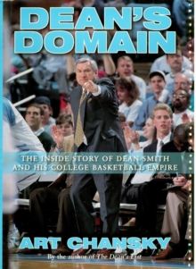 Image for Dean's domain: the inside story of Dean Smith and his college basketball empire