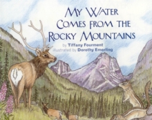 Image for My Water Comes From the Rocky Mountains