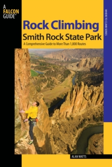 Image for Rock Climbing Smith Rock State Park: A Comprehensive Guide to More Than 1,800 Routes