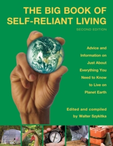 Image for The big book of self-reliant living: advice and information on just about everything you need to know to live on Planet Earth