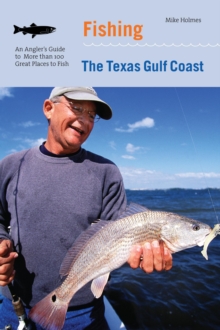 Image for Fishing the Texas gulf coast: an angler's guide to more than 100 great places to fish