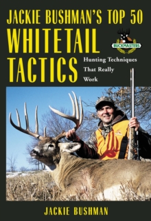 Image for Jackie Bushman's Top 50 Whitetail Tactics: Hunting Techniques That Really Work