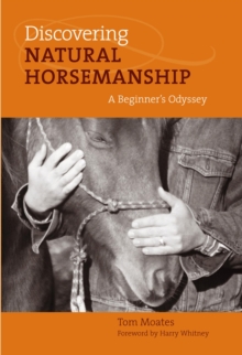 Image for Discovering natural horsemanship: a beginner's odyssey