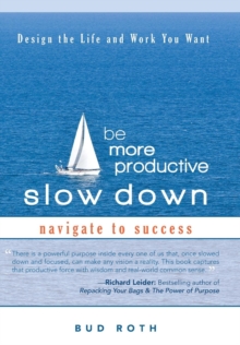 Image for Be More Productive-Slow Down : Design the Life and Work You Want