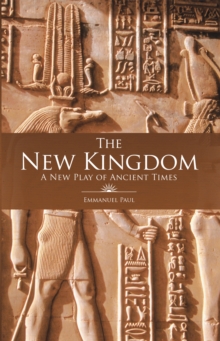 Image for New Kingdom: A New Play of Ancient Times